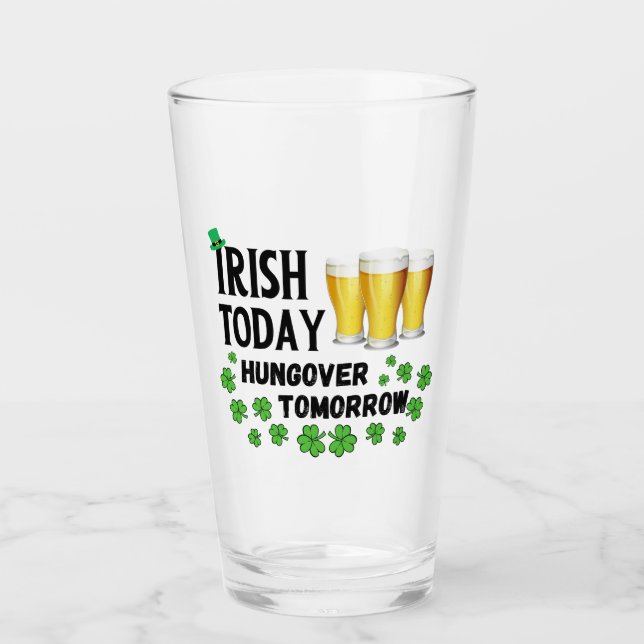 Verre Irish Today Hungover Tomorrow St. Patrick's Day (Devant)