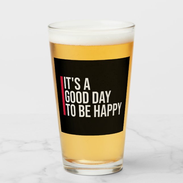 Verre It's a Good Day to be Happy Positive Vibes Quote (Devant (rempli))