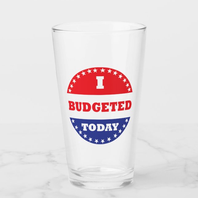 Verre J'Ai Budgété Aujourd'Hui (Devant)