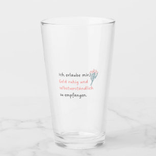 Verre Je me permets d'avoir de l'argent calmement et nat