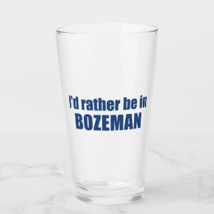 Verre Je Préférerais Être À Bozeman Montana