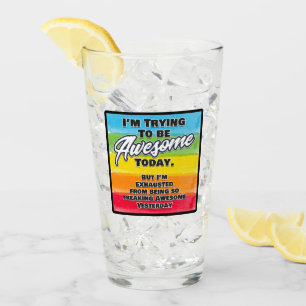 Verre J'essaie d'être génial aujourd'hui