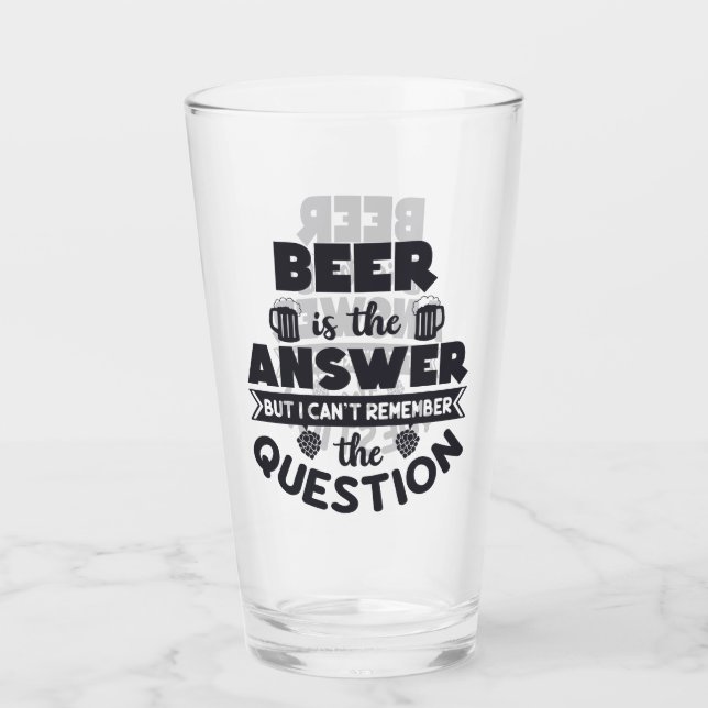 Verre La Bière Est La Réponse (Devant)