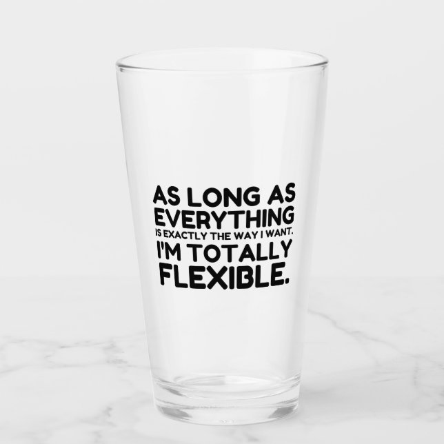 Verre La façon dont je veux être totalement flexible (Devant)