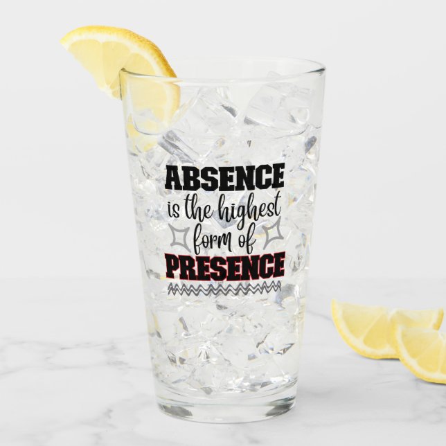 Verre L'absence est la forme la plus élevée de présence. (Devant glace)
