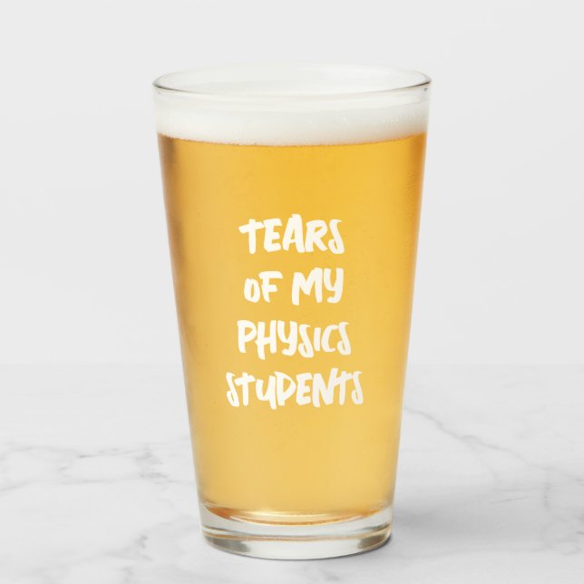 Verre Larmes de mes élèves de physique Drôle de physique (Devant (rempli))