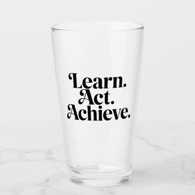 Verre "Learn. Act. Achieve." - Art Typographique Minimal (Devant)