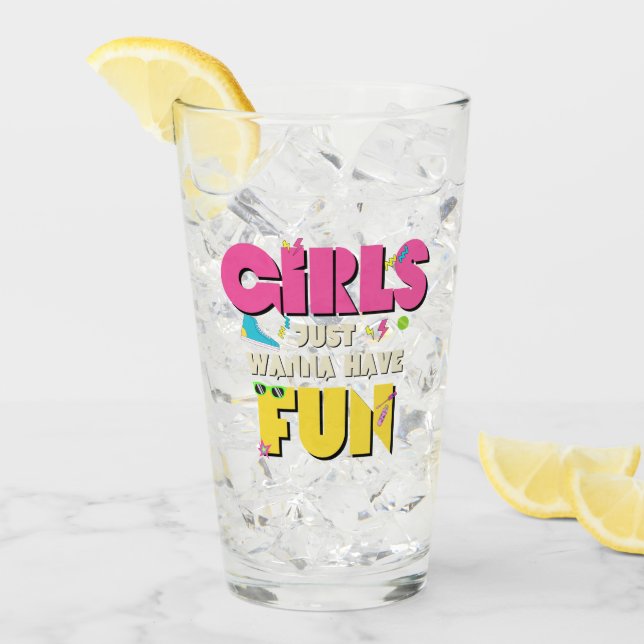 Verre Les Filles Veulent Juste S'amuser Nostalgie Des An (Devant glace)