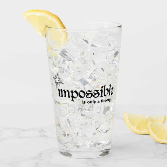 Verre L'impossible n'est qu'une théorie Inspiration (Devant glace)