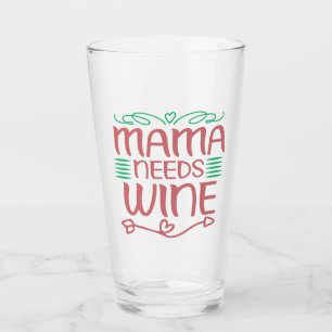 Verre Maman a besoin de vin