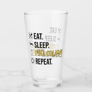 Verre Manger. Dormir. Pina Coladas. Répéter.