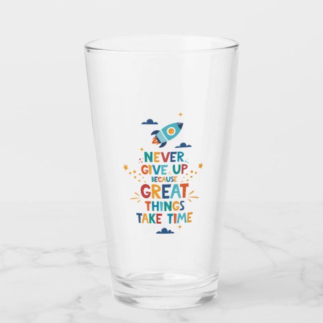Verre N'abandonne jamais parce que les grandes choses pr (Devant)
