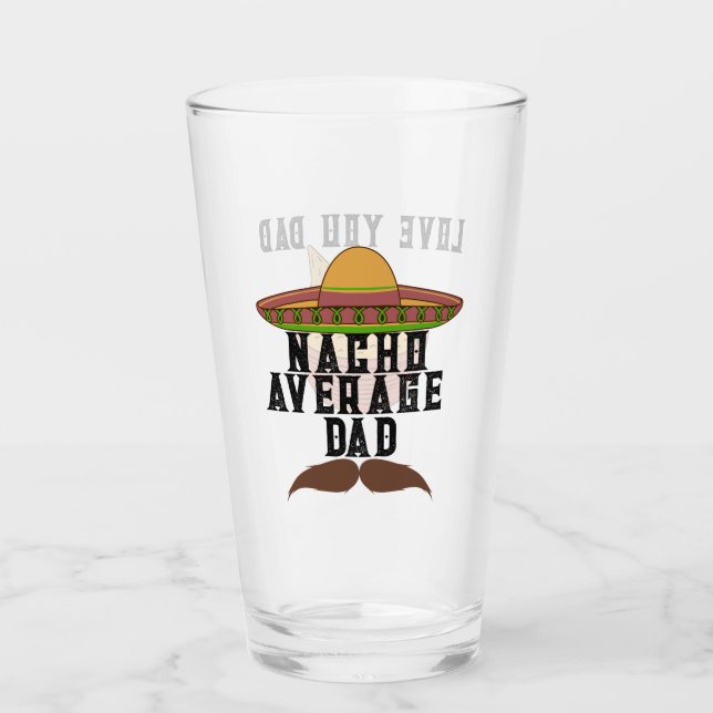 Verre "Nacho Average Dad"  (Devant)
