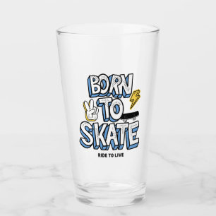 Verre Né à Skate Ride pour vivre