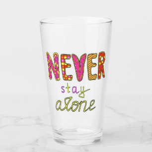 Verre Ne jamais rester seul