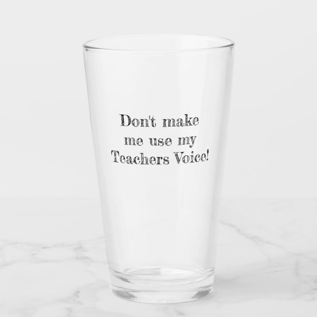 Verre Ne m'oblige pas à utiliser la voix de mes professe (Devant)