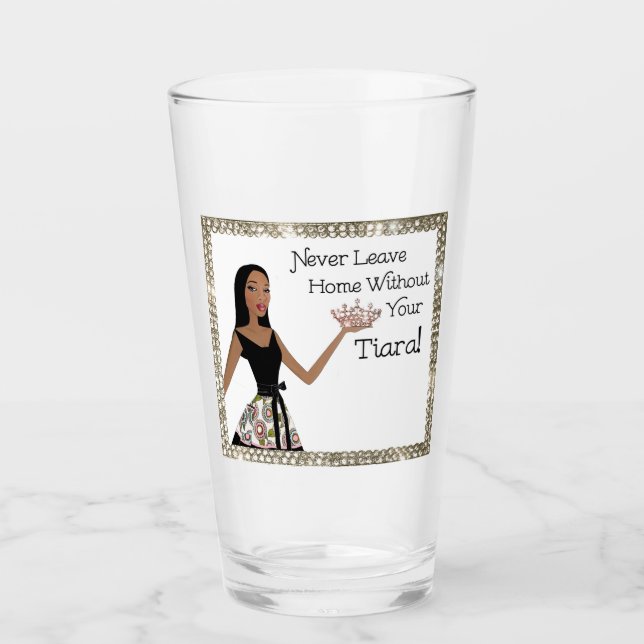 Verre "Ne Quittez Jamais La Maison Sans Votre Tiara !" (Devant)