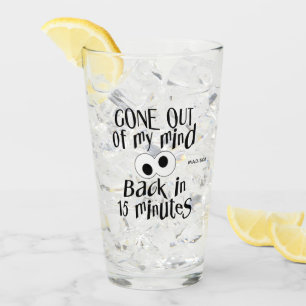 Verre Nom personnalisé "Gone Out Of My Mind"