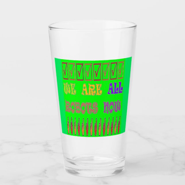 Verre Nous sommes tous des robots couleur verte avec des (Devant)