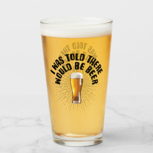 Verre On M'A Dit Qu'Il Y Aurait De La Bière