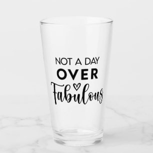 Verre Pas un jour de plus que fabuleux – Citation drôle 