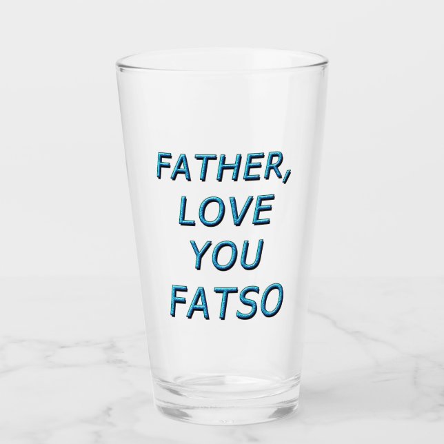 VERRE PÈRE, AIME-TOI FATSO 1 (Devant)