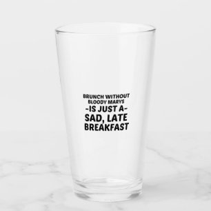 VERRE PETIT DÉJEUNER PASSÉ TRÈS TARD SANS MARYS SANGL