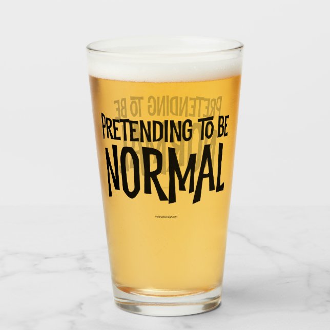 Verre Pretending To Be Normal (Devant (rempli))