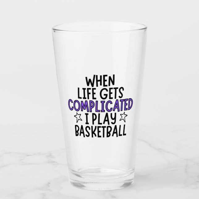 Verre Quand la vie devient compliquée, je joue au basket (Devant)