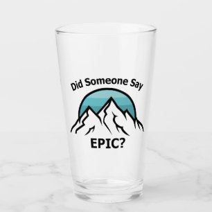 Verre Quelqu'Un A-T-Il Dit Épique ?
