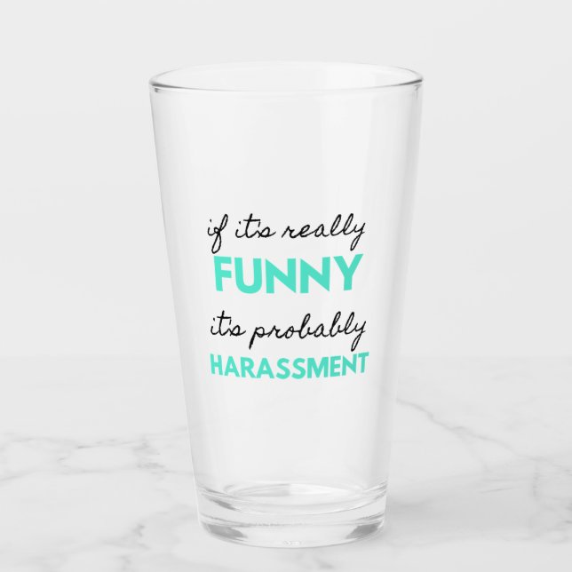 Verre Si c'est vraiment drôle, c'est probablement du har (Devant)