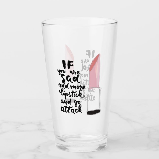 Verre Si vous êtes tristes ajoutez plus de rouge à (Devant)