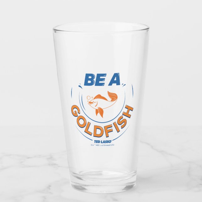Verre Ted Lasso | Be A Goldfish (Devant)