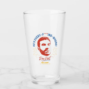 Verre Ted Lasso Roy Kent He's Every — Where