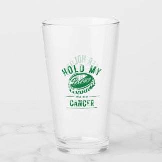 Verre Tenez ma bière pendant que je bat le cancer