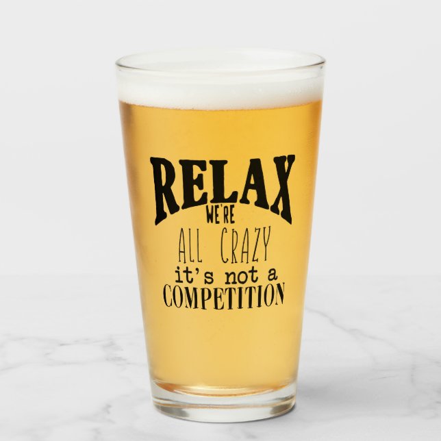 Verre Texte drôle Relax on est tous fous Pas de compétit (Devant (rempli))