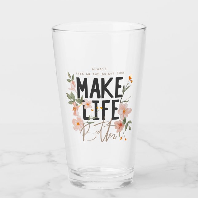 Verre Toujours regarder du côté lumineux (Devant)