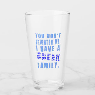 Verre Tu ne me fais pas peur, j'ai une famille grecque q