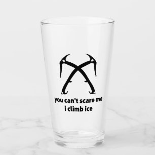Verre Tu ne peux pas me faire peur, je monte dans la gla