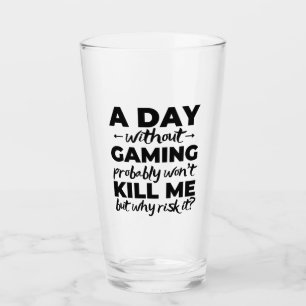 Verre Un jour sans jouer ne me tuera probablement pas ma