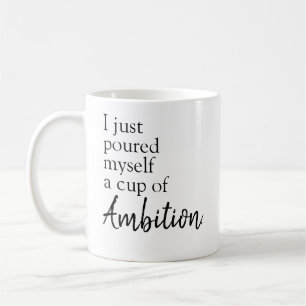 versé une tasse d'ambition