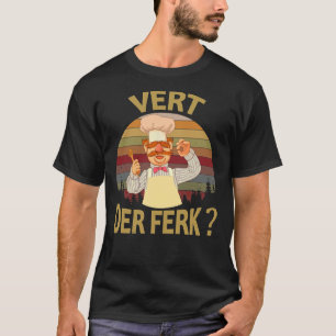 Vert Der Ferk cuisinier Suédois Chef Funny tshirt 