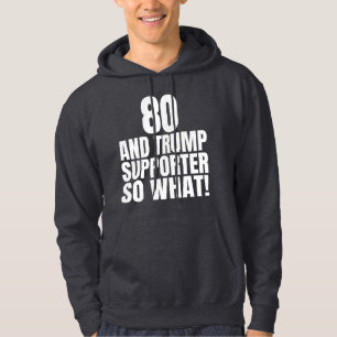 Veste À Capuche 80 ans et partisan de Trump, et alors, drôle de Tr