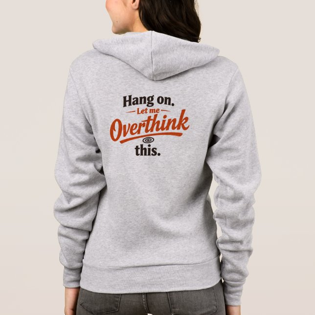 Veste À Capuche Accroche-toi, laisse-moi repenser à cela Design de (Dos)