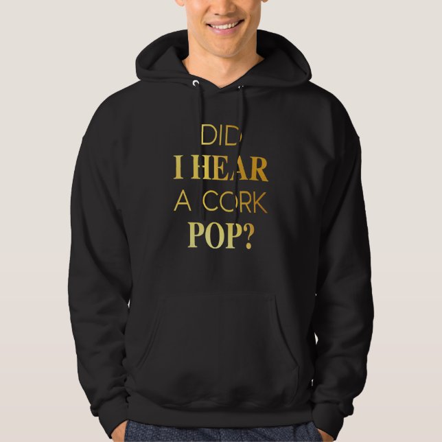 Veste À Capuche Ai-Je Entendu Une Pop De Cork (Devant)