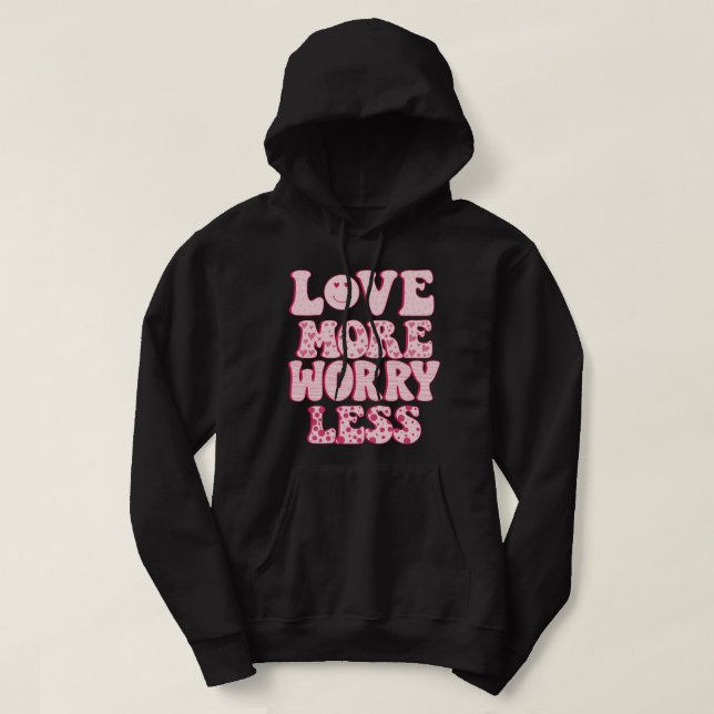 Veste À Capuche aimez plus, inquiétez moins (Design devant)