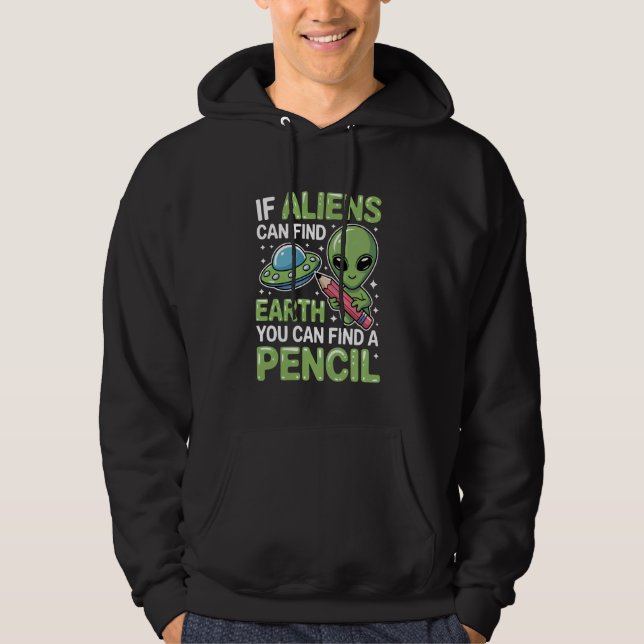 Veste À Capuche Alien Trouver Pencil Funny Enseignant Conception d (Devant)