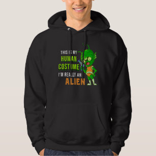Veste À Capuche Alien Voici Mon Costume Humain Je Suis Vraiment Un