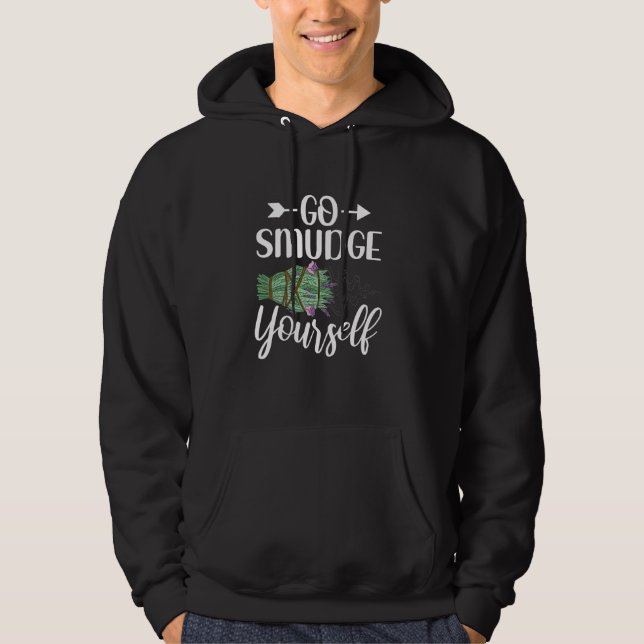 Veste À Capuche Aller Smudge Vous-Même Drôle Smudging Sage Cleansi (Devant)