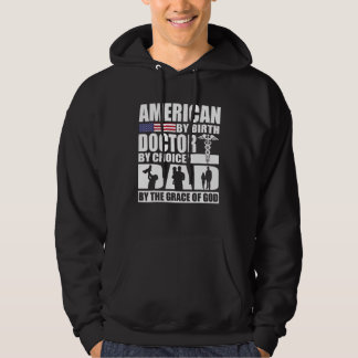 Veste À Capuche American By Birth Doctor By Choice Dad By The Grac